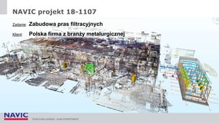 NAVIC projekt 18-1107
Zadanie: Zabudowa pras filtracyjnych
Klient: Polska firma z branży metalurgicznej
 