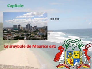 Capitale:Port-louisLesmybole de Maurice est: