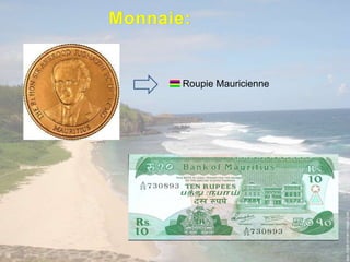 Monnaie: RoupieMauricienne