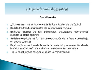  Semana: 3 Curso: 2º BGU
Fecha: 23-11-15 Profesor: Manuel M. Alonso
Tema: 5. El período colonial
 TAI: Rebeliones indígenas en los territorios de la Real Audiencia de
Quito
 AIC: Entrega de cuadernos
 
