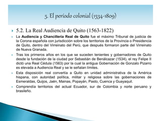  5.2. La Real Audiencia de Quito (1563-1822)
 