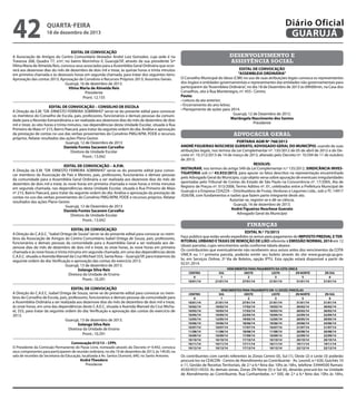 42

Diário Oficial
GUARUJÁ

quarta-feira

18 de dezembro de 2013

EDITAL DE CONVOCAÇÃO
A Associação de Amigos do Centro Comunitário Vereador André Luiz Gonzalez, cuja sede é na
Travessa 268, Quadra 77, s/nº, no bairro Morrinhos II, Guarujá/SP, através da sua presidente Srª
Vilma Maria de Almeida Reis, convoca seus associados para a Assembléia Geral Ordinária que ocorrerá aos dezenove dias do mês de dezembro de dois mil e treze, às quinze horas e trinta minutos
em primeira chamada e às dezesseis horas em segunda chamada, para tratar dos seguintes itens:
Aprovação das contas 2013; Aprovação de Convênio e Recursos Próprios 2013; Assuntos Gerais.
Guarujá, 16 de dezembro de 2013.
Vilma Maria de Almeida Reis
Presidente
Pront. 12.155
EDITAL DE CONVOCAÇÃO – CONSELHO DE ESCOLA
A Direção da E.M. “DR. ERNESTO FERREIRA SOBRINHO” serve-se do presente edital para convocar
os membros do Conselho de Escola, pais, professores, funcionários e demais pessoas da comunidade para a Reunião Extraordinária a ser realizada aos dezenove dias do mês de dezembro de dois
mil e treze, às oito horas e trinta minutos, nas dependências desta Unidade Escolar, situada à Rua
Primeiro de Maio nº 215, Bairro Paecará, para tratar da seguinte ordem do dia: Análise e aprovação
da prestação de contas no uso das verbas provenientes do Convênio PMG/APM, PDDE e recursos
próprios. Relatar resultados das ações Plano Gestor.
Guarujá, 12 de Dezembro de 2013
Daniela Fontes Sacavem Carvalho
Diretora de Unidade Escolar
Pront.: 13.042
EDITAL DE CONVOCAÇÃO – A.P.M.
A Direção da E.M. “DR. ERNESTO FERREIRA SOBRINHO” serve-se do presente edital para convocar membros da Associação de Pais e Mestres, pais, professores, funcionários e demais pessoas
da comunidade para a Assembléia Geral Ordinária a ser realizada aos dezenove dias do mês de
dezembro de dois mil e treze, às nove horas em primeira chamada e nove horas e trinta minutos
em segunda chamada, nas dependências desta Unidade Escolar, situada à Rua Primeiro de Maio
nº 215, Bairro Paecará, para tratar da seguinte ordem do dia: Análise e aprovação da prestação de
contas no uso das verbas provenientes do Convênio PMG/APM, PDDE e recursos próprios. Relatar
resultados das ações Plano Gestor.
Guarujá, 12 de Dezembro de 2013
Daniela Fontes Sacavem Carvalho
Diretora de Unidade Escolar
Pront.: 13.042
EDITAL DE CONVOCAÇÃO
A Direção do C.A.E.C. "Isabel Ortega de Souza” serve-se do presente edital para convocar os membros da Associação de Amigos do Centro Comunitário Isabel Ortega de Souza, pais, professores,
funcionários e demais pessoas da comunidade para a Assembléia Geral a ser realizada aos dezenove dias do mês de dezembro de dois mil e treze, às onze horas, às nove horas em primeira
chamada e às nove horas e trinta minutos em segunda chamada, em uma das dependências deste
C.A.E.C. situado a Avenida Manoel da Cruz Michael 333, Santa Rosa – Guarujá/SP, para tratarmos da
seguinte ordem do dia: Verificação e aprovação das contas do exercício 2013.
Guarujá, 13 de dezembro de 2013.
Solange Silva Reis
Diretora da Unidade de Ensino
Pront.: 10.291
EDITAL DE CONVOCAÇÃO
A Direção do C.A.E.C. Isabel Ortega de Souza, serve-se do presente edital para convocar os membros do Conselho de Escola, pais, professores, funcionários e demais pessoas da comunidade para
a Assembléia Ordinária a ser realizada aos dezenove dias do mês de dezembro de dois mil e treze,
às onze horas, em uma das dependências deste C.A.E.C, situada à Avenida Manoel da Cruz Michael, 333, para tratar da seguinte ordem do dia: Verificação e aprovação das contas do exercício de
2013.
Guarujá, 13 de dezembro de 2013.
Solange Silva Reis
Diretora da Unidade de Ensino
Pront.: 10.291
Convocação 013/13 – CPPL
O Presidente da Comissão Permanente do Passe Livre, nomeado através do Decreto nº 9.492, convoca
seus componentes para participarem de reunião ordinária, no dia 19 de dezembro de 2013, às 14h30, na
sala de reuniões da Secretaria da Educação, localizada à Av. Santos Dumont, 640, no Santo Antonio.
André Theodoro
Presidente

desenvolvimento e
assistência social
EDITAL DE CONVOCAÇÃO
“ASSEMBLEIA ORDINÁRIA”
O Conselho Municipal do Idoso (CMI) no uso de suas atribuições legais convoca os representantes
dos órgãos e entidades governamentais e representantes das entidades não governamentais para
participarem da “Assembleia Ordinária”, no dia 18 de Dezembro de 2013 às 09h00min, na Casa dos
Conselhos, sito à Rua Montenegro, nº. 455– Centro.
Pauta:
• Leitura da ata anterior;
• Encerramento do ano letivo;
• Planejamento de ações para 2014.
Guarujá, 12 de Dezembro de 2013.
Mariângela Nascimento dos Santos
Presidente

advocacia geral
PORTARIA AGM Nº 768/2013
ANDRÉ FIGUEIRAS NOSCHESE GUERATO, ADVOGADO GERAL DO MUNICÍPIO, usando de suas
atribuições legais, nos termos da Lei Complementar nº. 135/2012 de 05 de abril de 2012 e do Decreto nº. 10.312/2013 de 14 de março de 2013, alterado pelo Decreto nº. 10.594 de 11 de outubro
de 2013.
RESOLVE:
INSTAURAR, nos termos do artigo 549 da Lei Complementar n.º 135/2012, SINDICÂNCIA INVESTIGATÓRIA sob n.º 43.933/2013, para apurar os fatos descritos na representação encaminhada
pelo Advogado Geral do Município, cujo objeto versa sobre apuração de eventuais irregularidades
apontadas pelo Tribunal de Contas do Estado de São Paulo na Concorrência nº. 17/2005, Ata de
Registro de Preços nº. 013/2006, Termo Aditivo nº. 01, celebrados entre a Prefeitura Municipal de
Guarujá e a Empresa CEAZZA – Distribuidora de Frutas, Verduras e Legumes Ltda., sob o TC-14917
/026/08, com fundamentos e razões que fazem parte integrante deste ato.
Autorize-se, registre-se e dê-se ciência.
Guarujá, 16 de dezembro de 2013.
André Figueiras Noschese Guerato
Advogado Geral do Município

finanças
EDITAL N.º 73/2013
Faço público que estão sendo expedidos os avisos para pagamento do IMPOSTO PREDIAL E TERRITORIAL URBANO E TAXAS DE REMOÇÃO DE LIXO referente à EMISSÃO NORMAL 2014 em 12
(doze) parcelas, cujos vencimentos serão conforme tabela abaixo:
Os contribuintes que eventualmente não receberem seus avisos antes dos vencimentos da COTA
ÚNICA ou 1.ª primeira parcela, poderão emitir seu boleto através do site www.guaruja.sp.gov.
br, em Serviços Online, 2ª Via de Boletos, opção IPTU. Esta opção estará disponível a partir de
02.01.2014.
CENTRO
0
10/01/14

VENCIMENTOS PARA PAGAMENTO DA COTA ÚNICA
SUL
OESTE
LESTE
ZN NORTE
1
2
3
5
21/01/14
27/01/14
21/01/14
31/01/14

ZN SUL
6
31/01/14

CENTRO
0
10/01/14
10/02/14
10/03/14
10/04/14
12/05/14
10/06/14
10/07/14
11/08/14
10/09/14
10/10/14
10/11/14
10/12/14

VENCIMENTOS PARA PAGAMENTO EM 12 (DOZE) PARCELAS
SUL
OESTE
LESTE
ZN NORTE
1
2
3
5
21/01/14
27/01/14
21/01/14
31/01/14
10/02/14
17/02/14
10/02/14
20/02/14
10/03/14
17/03/14
10/03/14
20/03/14
10/04/14
22/04/14
10/04/14
22/04/14
12/05/14
19/05/14
12/05/14
20/05/14
10/06/14
18/06/14
10/06/14
24/06/14
10/07/14
17/07/14
10/07/14
21/07/14
11/08/14
18/08/14
11/08/14
20/08/14
10/09/14
17/09/14
10/09/14
22/09/14
10/10/14
17/10/14
10/10/14
20/10/14
10/11/14
17/11/14
10/11/14
19/11/14
10/12/14
17/12/14
10/12/14
22/12/14

ZN SUL
6
31/01/14
20/02/14
20/03/14
22/04/14
20/05/14
24/06/14
21/07/14
20/08/14
22/09/14
20/10/14
19/11/14
22/12/14

					

Os contribuintes com carnês referentes às Zonas Centro (0), Sul (1), Oeste (2) e Leste (3) poderão
procurá-los na CEACON - Centro de Atendimento ao Contribuinte- Av. Leomil, n.º 630, Guichês 10
e 11, Gestão de Receitas Territoriais, de 2.ª a 6.ª feira das 10hs às 16hs, telefone 33444500 Ramais:
4530/4531/4533. As demais zonas, Zonas ZN Norte (5) e Sul (6), deverão procurá-los na Unidade
de Atendimento ao Contribuinte, Rua Cunhambebe, n.º 500, de 2.ª a 6.ª feira das 10hs às 16hs,

 