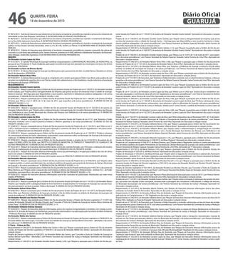 46

quarta-feira

18 de dezembro de 2013

Nº 4873/2013 - Solicita do Executivo que determine à Secretaria competente, providências visando a pintura dos redutores de
velocidade na Rua José Marques, Santa Rosa. À SECRETARIA PARA AS DEVIDAS PROVIDÊNCIAS.
Nº 4874/2013 - Solicita do Executivo que determine à Secretaria competente, providências visando o nivelamento de bloquetes na Rua Atílio Gelsomini, Santa Rosa. À SECRETARIA PARA AS DEVIDAS PROVIDÊNCIAS.
Nº 4875/2013 - Solicita do Executivo que determine à Secretaria competente, providências visando a instalação de iluminação
pública na Rua Doutor Gervásio Bonavides, entre os nºs 38 e 48, Jardim Las Palmas. À SECRETARIA PARA AS DEVIDAS PROVIDÊNCIAS.
Nº 4876/2013 - Solicita do Executivo que determine à Secretaria competente, providências visando a remoção das placas de
concreto e a ciclo faixa seja asfaltada na Av. Santos Dumont, próximo ao nº3585, defronte a Madeireira Pantanal e da Revendedora Ultragaz, Jardim Boa Esperança. À SECRETARIA PARA AS DEVIDAS PROVIDÊNCIAS.
MOÇÕES
Do Vereador Luciano Lopes da Silva
Nº 0121/2013 - A Câmara Municipal de Guarujá manifesta congratulações a CONFEDERAÇÃO NACIONAL DE MUNICIPIOS, na
pessoa de seu Presidente Sr. Paulo Ziuljkoski, pelo apoio incondicional que tem prestado aos municípios em busca de dirimir
problemas. APROVADA.
Do Vereador Luciano de Moraes Rocha
Nº 0119/2013 - A Câmara Municipal de Guarujá manifesta pesar pelo passamento do líder mundial Nelson Mandela no último
dia 05 de dezembro. APROVADA.
Do Vereador Nelson Alves Filho
Nº 0120/2013 - A Câmara Municipal de Guarujá se congratula com o jovem guarujaense Pedro Casa Nova, pela quebra de seis
recordes na modalidade esportiva Arco com Flecha, sendo três sulamericanos e três brasileiros, moção extensiva a Associação
de Arqueiros de Guarujá. APROVADA.
REQUERIMENTOS
Do Vereador Geraldo Soares Galvão
Nº 0244/2013 - Requer a pautação para a Ordem do Dia da próxima Sessão do Projeto de Lei nº 159/2013, do Vereador Geraldo
Soares Galvão, que “Dispõe sobre a obrigatoriedade da empresa que presta serviços de travessias entre a cidade de GuarujáSantos e Guarujá - Bertioga para que disponibilize a seus usuários, banheiros e bebedouros públicos adequados e dá outras
providências”. À ORDEM DO DIA DA PRESENTE SESSÃO. (+09)
Nº 0245/2013 - Requer a pautação para a Ordem do Dia da presente Sessão do Projeto de Lei nº 160/2013, de autoria da Mesa
Diretora, que “Altera a Lei nº 3.874, de 13 de maio de 2011, que especifica e dá outras providências”. À ORDEM DO DIA DA
PRESENTE SESSÃO. (+12)
Do Vereador Gilberto Benzi
Nº 0255/2013 - Requer a pautação para a Ordem do Dia da presente Sessão do Projeto de Lei nº 163/2013, de autoria do
Vereador Gilberto Benzi, que “Dispõe sobre a redenominação e reorganização do Conselho Municipal de Direitos das Pessoas
com Deficiência e cria o Fundo Municipal dos Direitos das Pessoas com Deficiência e dá outras providências”. À ORDEM DO
DIA DA PRESENTE SESSÃO. (+06)
Do Vereador Luciano Lopes da Silva
Nº 0247/2013 - Requer a pautação para a Ordem do Dia da presente Sessão do Projeto de Lei nº157, que “Autoriza o Poder
Executivo contratar com a Caixa Econômica Federal, a oferecer garantias e dá outras providências”. À ORDEM DO DIA DA
PRESENTE SESSÃO. (+07)
Nº 0248/2013 - Requer a pautação para a Ordem do Dia da presente Sessão do Projeto de Lei nº 155/2013, que “Altera a Lei nº
2.955 e instituem locais e estabelece normas para exposição e comércio de obras de arte em logradouros e dá outras providências”. À ORDEM DO DIA DA PRESENTE SESSÃO. (+07)
Nº 0249/2013 - Requer a pautação para a Ordem do Dia da presente Sessão do Projeto de Lei nº 139/2013, “Proíbe a cobrança
de consumação mínima em bares, danceterias, restaurantes, casas noturnas e afins no Município de Guarujá e dá outras providências”. À ORDEM DO DIA DA PRESENTE SESSÃO. (+06)
Nº 0250/2013 - Requer a pautação para a Ordem do Dia da presente Sessão, o projeto de Lei nº162/2013, de autoria do vereador LUCIANO LOPES DA SILVA, que “INSTITUI O CONSELHO MUNICIPAL DE TRÂNSITO E TRANSPORTE DE GUARUJÁ E DÁ
OUTRAS PROVIDÊNCIAS”. À ORDEM DO DIA DA PRESENTE SESSÃO.
Nº 0252/2013 - Requer do Executivo diversas informações acerca do contrato firmado com FGV para a realização de estudos
com fins de readequação do estatuto da Guarda Municipal. À ORDEM DO DIA DA PRESENTE SESSÃO.
Nº 0253/2013 - Requer do Executivo diversas informações acerca da pavimentação e recuperação asfáltica das vias de vários
bairros da cidade. À ORDEM DO DIA DA PRESENTE SESSÃO.
Nº 0254/2013 - Requer do Executivo diversas informações acerca do PROCON. À ORDEM DO DIA DA PRESENTE SESSÃO.
Do Vereador Marcelo Squassoni
Nº 0256/2013 - Requer a pautação para a Ordem do Dia da presente Sessão do Projeto de Lei nº 036/2013, que “Dispõe sobre
o regime jurídico e custeio previdenciário dos servidores públicos do quadro permanente da Secretaria da Câmara Municipal
de Guarujá, e dá outras providências”. À ORDEM DO DIA DA PRESENTE SESSÃO. (+13)
Nº 0257/2013 - Requer a pautação para a Ordem do Dia da presente Sessão do Projeto de Resolução nº 055/2013, de autoria da
Mesa Diretora, que “Dispõe sobre o reajuste dos vencimentos e salários dos Assessores Parlamentares - símbolo CC2 - do Poder
Legislativo, que específica e dá outras providências”. À ORDEM DO DIA DA PRESENTE SESSÃO. (+10)
Nº 0258/2013 - Requer do Executivo diversas informações acerca dos contratos de publicidade, distribuídos por toda nossa
cidade. APROVADO.
Do Vereador Mauro Teixeira
Nº 0242/2013 - Requer a pautação para a Ordem do Dia da presente Sessão do Projeto de Lei nº 147/2013, do Vereador Mauro
Teixeira, que “Dispõe sobre a obrigatoriedade de licenciamento e emplacamento no município de Guarujá, dos veículos locados para prestarem serviços ao poder Público Municipal”. À ORDEM DO DIA DA PRESENTE SESSÃO.
Do Vereador Nelson Alves Filho
Nº 0246/2013 - Requer a pautação para a Ordem do Dia da presente Sessão do Projeto de Lei nº 161/2013, do Vereador Nelson
Alves Filho, que “Autoriza a Prefeitura de Guarujá a instituir o Dia do Atleta Amador no âmbito do Município de Guarujá e dá
outras providências”. À ORDEM DO DIA DA PRESENTE SESSÃO. (+06)
Do Vereador Ronald Luiz Nicolaci Fincatti
Nº 0260/2013 - Requer seja pautado para Ordem do Dia da presente Sessão o Projeto de Decreto Legislativo nº 31/2013 de
autoria do Vereador Ronald Luiz Nicolaci Fincatti, que “Concede o Título de Cidadão de Guarujá ao Senhor Marco Antonio de
Couto Perez”. À ORDEM DO DIA DA PRESENTE SESSÃO. (+11)
Do Vereador Valdemir Batista Santana
Nº 0259/2013 - Requer do Executivo diversas informações acerca de supostas irregularidades cometidas com relação à emissão dos E.I.V. (Estudo de Impacto de Vizinhança), por parte dos interessados e sua aprovação pela Secretaria do Meio Ambiente
- Prefeitura Municipal. À ORDEM DO DIA DA PRESENTE SESSÃO.
Do Vereador Walter dos Santos
Nº 0243/2013 - Requer a pautação para a Ordem do Dia da presente Sessão do Projeto de Decreto Legislativo nº 0028/2013, do
Vereador Walter dos Santos que, “Concede o título de Cidadão de Guarujá ao Senhor Michel Tuma Ness - (Michelão e dá outras
Providências).”. À ORDEM DO DIA DA PRESENTE SESSÃO.
3ª Parte – Ordem do Dia:
Requerimento nº 243/2013, do Vereador Walter dos Santos (+06), que “Requer a pautação para a Ordem do Dia da presente
Sessão, do Projeto de Decreto Legislativo nº 028/2013, de autoria do Vereador Walter dos Santos”. Aprovado em discussão e
votação únicas.
Projeto de Decreto Legislativo nº 028/2013, do Vereador Walter dos Santos, que “Concede o título de Cidadão de Guarujá ao
Senhor Michel Tuma Ness - (Michelão)”, com Parecer favorável da Comissão de Justiça e Redação. Aprovado em discussão e
votação únicas.
Requerimento nº 244/2013, do Vereador Geraldo Soares Galvão (+09), que “Requer a pautação para a Ordem do Dia da pre-

Diário Oficial
GUARUJÁ
sente Sessão, do Projeto de Lei nº 159/2013, de autoria do Vereador Geraldo Soares Galvão”. Aprovado em discussão e votação
únicas.
Projeto de Lei nº 159/2013, do Vereador Geraldo Soares Galvão, que “Dispõe sobre a obrigatoriedade da empresa que presta
serviços de travessias entre a cidade de Guarujá-Santos – Bertioga para que disponibilize a seus usuários banheiros e bebedouros públicos adequados e dá outras providências”, com Parecer favorável do Relator Especial, Vereador Jaime Ferreira de
Lima Filho. Aprovado em discussão e votação únicas.
Requerimento nº 245/2013, do Vereador Geraldo Soares Galvão (+12), que “Requer a pautação para a Ordem do Dia da presente Sessão, do Projeto de Lei nº 160/2013, de autoria do Vereador Geraldo Soares Galvão”. Aprovado em discussão e votação
únicas.
Projeto de Lei nº 160/2013, do Vereador Geraldo Soares Galvão, que “Altera a Lei nº 3.874, de 13 de maio de 2011, que especifica e dá outras providências”, com Parecer favorável do Relator Especial, Vereador Jaime Ferreira de Lima Filho. Aprovado em
discussão e votação únicas.
Requerimento nº 246/2013, do Vereador Nelson Alves Filho (+08), que “Requer a pautação para a Ordem do Dia da presente
Sessão, do Projeto de Lei nº 161/2013, de autoria do Vereador Nelson Alves Filho”. Aprovado em discussão e votação únicas.
Projeto de Lei nº 161/2013, do Vereador Nelson Alves Filho, que “Autoriza a Prefeitura de Guarujá a instituir o dia do atleta
amador no âmbito do município de Guarujá e dá outras providências”, com Parecer favorável do Relator Especial, Vereador
Jaime Ferreira de Lima Filho. Aprovado em discussão e votação únicas.
Requerimento nº 247/2013, do Vereador Luciano Lopes da Silva (+06), que “Requer a pautação para a Ordem do Dia da presente Sessão, do Projeto de Lei nº 157/2013, do Executivo”. Aprovado em discussão e votação únicas.
Projeto de Lei nº 157/2013, do Executivo, que “Autoriza o Poder Executivo contratar com a Caixa Econômica Federal, a oferecer
garantias e dá outras providências”, com Parecer favorável do Relator Especial, Vereador Jaime Ferreira de Lima Filho. Aprovado
em discussão e votação únicas.
Requerimento nº 248/2013, do Vereador Luciano Lopes da Silva (+07), que “Requer a pautação para a Ordem do Dia da presente Sessão, do Projeto de Lei nº 155/2013, de autoria do Vereador Luciano Lopes da Silva”. Aprovado em discussão e votação
únicas.
Projeto de Lei nº 155/2013, do Vereador Luciano Lopes da Silva, que “Altera a Lei nº 2955 que "Institui locais e estabelece normas para exposição e comércio de obras de arte em logradouros e dá outras providências””, com Parecer favorável do Relator
Especial, Vereador Jaime Ferreira de Lima Filho. Aprovado em discussão e votação únicas.
Requerimento nº 249/2013, do Vereador Luciano Lopes da Silva (+06), que “Requer a pautação para a Ordem do Dia da presente Sessão, do Projeto de Lei nº 139/2013, de autoria do Vereador Luciano Lopes da Silva”, que “Proíbe a cobrança de consumação mínima em bares, danceterias, restaurantes, casa noturnas e afins no Município de Guarujá e dá outras providências”,
com Parecer favorável a Comissão de Justiça e Redação. Adiado por 01 (uma) Sessão, a pedido do Vereador Luciano Lopes da
Silva.
Requerimento nº 250/2013, do Vereador Luciano Lopes da Silva (+06), que “Requer a pautação para a Ordem do Dia da presente Sessão, do Projeto de Lei nº 162/2013, de autoria do Vereador Luciano Lopes da Silva”. Aprovado em discussão e votação
únicas.
Projeto de Lei nº 162/2013, do Vereador Luciano Lopes da Silva, que “Altera dispositivo da Lei Municipal 4.047, de 10 de setembro de 2013, que “institui o Conselho Municipal de Trânsito e Transporte de Guarujá e dá outras providências””, com Parecer
favorável do Relator Especial, Vereador Jaime Ferreira de Lima Filho. Aprovado em discussão e votação únicas.
Requerimento nº 255/2013, do Vereador Gilberto Benzi (+05), que “Requer a pautação para a Ordem do Dia da presente Sessão, do Projeto de Lei nº 163/2013, de autoria do Vereador Gilberto Benzi”. Aprovado em discussão e votação únicas.
Projeto de Lei nº 163/2013, do Vereador Gilberto Benzi, que “Dispõe sobre a redenominação e reorganização do Conselho
Municipal de Direitos das Pessoas com Deficiência e cria o Fundo Municipal dos Direitos das Pessoas com Deficiência e dá
outras providências”, com Parecer favorável do Relator Especial, Vereador Jaime Ferreira de Lima Filho. Aprovado em discussão
e votação únicas.
Requerimento nº 256/2013, do Vereador Marcelo Squassoni (+14), que “Requer a pautação para a Ordem do Dia da presente
Sessão, do Projeto de Lei Complementar nº 036/2013, da Mesa Diretora”. Aprovado em discussão e votação únicas.
Projeto de Lei Complementar nº 036/2013, da Mesa Diretora, que “Dispõe sobre o Regimento Jurídico e custeio previdenciário
dos servidores públicos do Quadro Permanente da Secretaria da Câmara Municipal de Guarujá e dá outras providências”, com
Parecer favorável do Relator Especial, Vereador Jaime Ferreira de Lima Filho. Aprovado em 1ª discussão e votação.
Requerimento nº 257/2013, da Mesa Diretora (+05), que “Requer a pautação para a Ordem do Dia da presente Sessão, do
Projeto de Resolução nº 055/2013, da Mesa Diretora”. Aprovado em discussão e votação únicas.
Projeto de Resolução nº 055/2013, da Mesa Diretora, que “Dispõe sobre o reajuste dos vencimentos e salários dos Assessores
Parlamentares – símbolo CC2 – do Poder Legislativo, que especifica e dá outras providências”, com Parecer favorável do Relator
Especial, Vereador Jaime Ferreira de Lima Filho. Aprovado em discussão e votação únicas.
Requerimento nº 260/2013, do Vereador Ronald Luiz Nicolaci Fincatti (+11), que “Requer a pautação para a Ordem do Dia da
presente Sessão, do Projeto de Decreto Legislativo nº 031/2013, de autoria do Vereador Ronald Luiz Nicolaci Fincatti”. Aprovado em discussão e votação únicas.
Projeto de Decreto Legislativo nº 031/2013, do Vereador Ronald Luiz Nicolaci Fincatti, que “Concede o Título de Cidadão de
Guarujá ao Senhor Marco Antonio do Couto Perez”, com Parecer favorável do Relator Especial, Vereador Jaime Ferreira de Lima
Filho. Aprovado em discussão e votação únicas.
Projeto de Lei nº 143/2013, do Executivo, que “Aprova o Plano Municipal de Educação para o ano de 2014”, com Parecer favorável do Relator Especial, Vereador Jaime Ferreira de Lima Filho. Aprovado em discussão e votação únicas.
Projeto de Lei nº 122/2013, do Vereador Geraldo Soares Galvão, que “Dispõe sobre a remoção e realocação dos postes de energia, que estão nas calçadas e leito carroçável, atravancando a passagem dos moradores e dificultando o tráfego de veículos,
no Município de Guarujá e dá outras providências”, com Parecer favorável da Comissão de Justiça e Redação. Aprovado em
discussão e votação únicas.
Requerimento nº 227/2013, do Vereador Mauro Teixeira, que “Requer do Executivo diversas informações acerca das obras
realizadas no Estádio Antônio Fernandes”. Aprovado em discussão e votação únicas.
Requerimento nº 235/2013, do Vereador Edilson Dias de Andrade, que “Requer do Executivo diversas informações acerca da
aplicação da Lei Complementar nº 129”. Rejeitado em discussão e votação únicas.
Requerimento nº 230/2013, do Vereador Gilberto Benzi, que “Requer do Executivo diversas informações acerca do show do DJ
Fatboy Slim, realizado na Praia da Enseada”. Aprovado em discussão e votação únicas.
Projeto de Lei nº 142/2013, do Executivo, que “Autoriza o Poder Executivo a conceder subvenções sociais em favor das entidades que relaciona, para o Exercício de 2014, e dá outras providências”, com Parecer favorável da Comissão de Justiça e Redação.
Aprovado em discussão e votação únicas.
Projeto de Lei nº 137/2013, do Vereador Walter dos Santos, que “Dispõe sobre a criação do Disque Adolescente no Município
de Guarujá, e dá outras providências”, com Parecer favorável da Comissão de Justiça e Redação. Aprovado em discussão e
votação únicas.
Projeto de Lei nº 134/2013, do Vereador Valdemir Batista Santana, que “Dispõe sobre o transporte, manutenção e manejo de
animais em Pet Shops que possuem banho e tosa no Município de Guarujá, e dá outras providências”, com Parecer favorável
da Comissão de Justiça e Redação. Aprovado em discussão e votação únicas.
Requerimento nº 217/2013, do Vereador Edilson Dias de Andrade, que “Requer do Executivo diversas informações acerca da
merenda escolar fornecida nas escolas do Município”. Rejeitado em discussão e votação únicas.
Requerimento nº 218/2013, do Vereador Edilson Dias de Andrade, que “Requer do Executivo diversas informações acerca da
contratação da empresa H. S. Comércio e Serviços Ltda. ME pela Municipalidade”. Rejeitado em discussão e votação únicas.
Requerimento nº 219/2013, do Vereador Edilson Dias de Andrade, que “Requer do Executivo diversas informações acerca
“operação tapa-buracos” quer será realizada no Município”. Aprovado em discussão e votação únicas.
Requerimento nº 252/2013, do Vereador Luciano Lopes da Silva, que “Requer do Executivo diversas informações acerca da
readequação do Estatuto da Guarda Municipal de Guarujá”. Adiado por 01 (uma) Sessão, a pedido do Vereador Luciano Lopes
da Silva.

 