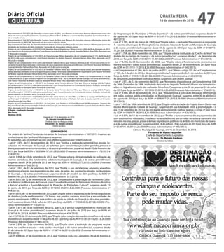 Diário Oficial
GUARUJÁ
Requerimento nº 253/2013, do Vereador Luciano Lopes da Silva, que “Requer do Executivo diversas informações acerca das
obras em execução nas Ruas Veraneio, Guadalajara, Manoel Alves de Moraes e Leonor da Silva Quadros”. Aprovado em discussão e votação únicas.
Requerimento nº 254/2013, do Vereador Luciano Lopes da Silva, que “Requer do Executivo diversas informações acerca do
funcionamento do PROCON”. Aprovado em discussão e votação únicas.
Requerimento nº 259/2013, do Vereador Valdemir Batista Santana, que “Requer do Executivo diversas informações acerca das
atividades da Secretaria do Meio Ambiente”. Aprovado em discussão e votação únicas.
Projeto de Lei Complementar nº 033/2013, do Vereador Mauro Teixeira, que “Altera a Lei nº 4.004, de 28 de Fevereiro de 2013,
que especifica e dá outras providências”, com Parecer favorável do Relator Especial, Vereador Nelson Alves Filho. Aprovado em
2º discussão e votação.
Projeto de Lei Complementar nº 032/2013, do Executivo, que “Altera dispositivo da Lei Complementar nº 135, de 04 de abril
de 2012, e dá outras providências”, com Parecer favorável do Relator Especial, Vereador Nelson Alves Filho. Aprovado em 2ª
discussão e votação.
Projeto de Lei Complementar nº 031/2013, do Vereador Gilberto Benzi, que “Institui a destinação de 1% (um por cento) do Orçamento Geral do Município para a construção de casas populares e dá outras providências”, com Parecer favorável do Relator
Especial, Vereador Nelson Alves Filho. Aprovado em 2ª discussão e votação.
Projeto de Lei Complementar nº 023/2013, do Vereador Gilberto Benzi, que “Estabelece regras para o descarte de lâmpadas,
pilhas, baterias e similares, e cria os Ecopontos para a coleta e destinação ambientalmente responsável”, com Parecer favorável
do Relator Especial, Vereador Nelson Alves Filho. Aprovado em 2ª discussão e votação.
Projeto de Lei Complementar nº 034/2013, do Vereador Edilson Dias de Andrade, que “Altera a Lei Complementar nº 146, de
05 de julho de 2013, que institui o Programa de Recuperação Fiscal – REFIS, no Município de Guarujá e dá outras providências”,
com Parecer favorável do Relator Especial, Vereador Nelson Alves Filho. Aprovado em 2ª discussão e votação.
Projeto de Lei Complementar nº 028/2013, do Vereador Jaime Ferreira de Lima Filho, que “Altera-se o artigo 686 do Projeto
de Lei Municipal nº 135/2012, e dá outras providências”, com Parecer favorável da Comissão de Justiça e Redação. Retirado de
pauta, a pedido do Vereador Jaime Ferreira de Lima Filho.
Projeto de Lei Complementar nº 030/2013, do Vereador Jaime Ferreira de Lima Filho, que “Altera-se o artigo 688 do Projeto
de Lei Municipal nº 135/2012, e dá outras providências”, com Parecer favorável da Comissão de Justiça e Redação. Retirado de
pauta, a pedido do Vereador Jaime Ferreira de Lima Filho.
Projeto de Lei Complementar nº 029/2013, do Vereador Jaime Ferreira de Lima Filho, que “Altera-se o artigo 687 do Projeto de
Lei Municipal nº 135/2012”, com Parecer favorável da Comissão de Justiça e Redação. Retirado de pauta, a pedido do Vereador
Jaime Ferreira de Lima Filho.
Projeto de Lei Complementar nº 024/2013, do Executivo, que “Institui a Lei Geral Municipal da Microempresa, Empresa de
Pequeno Porte e Microempreendedor Individual de Guarujá”, com Parecer favorável do Relator Especial, Vereador Nelson Alves
Filho. Aprovado em 2ª discussão e votação.
4ª Parte – Explicação Pessoal:
Não houve.
Término: 20:56.
Guarujá, em 10 de dezembro de 2013.
Dr. Marcelo Conrado Gouveia
Chefe do Setor de Redação e Atas
De acordo - Dr. Renato Cardoso
Diretor Jurídico

COMUNICADO
Por ordem do Senhor Presidente nos autos do Processo Administrativo nº 497/2013 levamos ao
conhecimento dos Senhores Munícipes o seguinte:
As seguintes Leis encontram-se com seus efeitos suspensos por Ordem Judicial:
• Lei nº 3.974, de 12 de novembro de 2012, que “Institui a realização semestral nas escolas localizadas no município de Guarujá, de palestras para conscientização sobre gravidez precoce e
doenças sexualmente transmissíveis, e dá outras providências”, suspenso desde 05 de fevereiro de
2013 por força da ADIN nº 0020848-57.2013.8.26.0000 (Processos administrativos nºs 173/2013 e
214/2013);
• Lei nº 3.958, de 03 de setembro de 2012, que “Dispõe sobre a obrigatoriedade da realização de
exames periódicos, dos funcionários públicos municipais de Guarujá, e dá outras providências”,
suspenso desde 24 de julho de 2013 por força da ADIN nº 0050322-73.2013.8.26.0000 (Processo
Administrativo nº 260/2013);
• Lei nº 3.957, de 03 de setembro de 2012, que “Proibe o uso de telefones celulares, aparelhos
eletrônicos e bonés nas dependências das salas de aulas das escolas localizadas no Município
de Guarujá , e dá outras providências”, suspenso desde 28 de abril de 2013 por força da ADIN nº
0080981-65.2013.8.26.0000 (Processo Administrativo nº 377/2013);
• Lei nº 3.977, de 12 de novembro de 2012, que “Dispõe sobre a preservação do Patrimônio Cultural e Natural do Município de Guarujá, cria o Conselho Municipal do Patrimônio Histórico, Artístico
e Natural e institui o Fundo Municipal de Proteção do Patrimônio Cultural”, suspenso desde 13
de junho de 2013 por força da ADIN nº 0116902-85.2013.8.26.0000 (Processo Administrativo nº
449/2013);
• Lei nº 3.975, de 12 de novembro de 2012, que “Dispõe sobre a implantação de farmácias públicas
de distribuição de medicamentos - 24 horas - nos prontos socorros municipal e nas unidades de
pronto atendimento (UPA) da rede pública de saúde na cidade de Guarujá, e dá outras providências”, suspenso desde 10 de julho de 2013 por força da ADIN nº 0133848-35.2013.8.26.0000 (Processo Administrativo nº 473/2013);
• Lei nº 3.971, de 05 de novembro de 2012, que “Cria o serviço Cegonha móvel no município de
Guarujá e dá outras providências”, suspenso desde 16 de julho de 2013 por força da ADIN nº
0138716-56.2013.8.26.0000 (Processo Administrativo nº 474/2013);
• Lei nº 3.740, de 09 de março de 2009, que “Dispõe sobre criação da casa dos conselhos e dá outras
providências”, suspenso desde 17 de julho de 2013 por força da ADIN nº 0138720-93.2013.8.26.0000
(Processo Administrativo nº 484/2013);
• Lei nº 3.976, de 12 de novembro de 2012, que “Dispõe sobre a instituição do programa respire
bem, nas creches e escolas a rede pública municipal, e dá outras providências”, suspenso desde
23 de julho de 2013 por força da ADIN nº 0138714-86.2013.8.26.0000 (Processo Administrativo nº
493/2013);
• Lei nº 3.988, de 27 de novembro de 2012, que “Institui e inclui no Calendário Oficial de Eventos e

quarta-feira

18 de dezembro de 2013

47

de Programação do Município, a "Virada Esportiva" e dá outras providências”, suspenso desde 1º
de agosto de 2013 por força da ADIN nº 0151917-18.2013.8.26.0000 (Processo Administrativo nº
497/2013);
• Lei nº 3.739, de 09 de março de 2009, que “Dispõe sobre a vacinação Pneumocócica conjugada
7 - valente e Vacinação da Meningite C nas Unidades Básicas de Saúde do Município de Guarujá,
e dá outras providências”, suspenso desde 07 de agosto de 2013 por força da ADIN nº 013871571.2013.8.26.0000 (Processo Administrativo nº 515/2013);
• Lei nº 3.704, de 28 de novembro de 2008, que “Dispõe sobre a instituição da "Creche do Vovô" no
âmbito do município de Guarujá e dá outras providências”, suspenso desde 11 de dezembro de
2013 por força da ADIN nº 0138719-11.2013.8.26.0000 (Processo Administrativo nº 516/2013);
• Lei nº 3.703, de 28 de novembro de 2008, que “Dispõe sobre o funcionamento de creches no
horário noturno e adota outras providências”, suspenso desde 27 de novembro de 2013 por força
da ADIN nº 0151911-11.2013.8.26.0000 (Processo Administrativo nº 542/2013);
• Lei Complementar nº 144, de 14 de junho de 2013, que “Altera o artigo 331 da Lei Complementar
nº 135, de 4 de abril de 2012 e dá outras providências”, suspenso desde 14 de outubro de 2013 por
força da ADIN nº 0190341-32.2013.8.26.0000 (Processo Administrativo nº 663/2013);
As seguintes Leis estiveram com seus efeitos suspensos por Ordem Judicial:
• Lei nº 3.973, de 12 de novembro de 2012, que “Acrescenta dispositivos a Lei Complementar 038
de 24 de Dezembro de 1998, instituindo desconto no Imposto Territorial Urbano aos imóveis situados em logradouros onde são realizadas feiras livres”, suspenso entre 30 de janeiro e 24 de julho
de 2013 por força da ADIN nº 0015993-35.2013.8.26.0000 (Processo Administrativo nº 256/2013);
• Lei nº 3.966, de 29 de outubro de 2012, que “Regulamenta a colocação de placas informativas
em todas as obras públicas realizadas no Município de Guarujá”, suspenso entre 30 de abril e 23
de agosto de 2013 por força da ADIN nº 0080977-28.2013.8.26.0000 (Processo Administrativo nº
371/2013);
• Lei nº 3.987, de 18 de setembro de 2012, que “Dispõe sobre a criação do Projeto Jovem Eleitor nas
Escolas Municipais da Cidade de Guarujá”, suspenso em sua totalidade entre a promulgação e o
dia 11 de setembro de 2013 e daí em diante permanecendo ineficaz apenas o artigo 4º, por força
da ADIN nº 0080977-28.2013.8.26.0000 (Processo Administrativo nº 426/2013);
• Lei nº 3.979, de 12 de novembro de 2012, que “Proíbe o funcionamento dos equipamentos de
som automotivos rebocados, instalados ou acoplados nos porta-malas ou sobre a carroceria dos
veículos nas vias, praças, praias e demais logradouros públicos no âmbito do município de Guarujá e dá outras providências”, suspenso entre 16 de julho e 23 de outubro de 2013 por força da ADIN
nº 0138718-26.2013.8.26.0000 (Processo Administrativo nº 483/2013);
Câmara Municipal de Guarujá, em 16 de Dezembro de 2013.
Fernando de Matos Fagundes
Chefe do Departamento Legislativo
De Acordo - Dr. Renato Cardoso
Diretor Jurídico

 