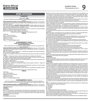 Diário Oficial
GUARUJÁ

quarta-feira

18 de dezembro de 2013

Atos oficiais
gabinete
L E I N.º 4.070.
“Denomina “GUSTAVO COELHO DE ALMEIDA” o próprio público que especifica e dá outras providências.”
MARIA ANTONIETA DE BRITO, Prefeita Municipal de Guarujá, faço saber que a Câmara Municipal decretou em Sessão Ordinária, realizada no dia 03 de dezembro de 2013, e eu sanciono e
promulgo o seguinte:
Art. 1.º Fica denominado “GUSTAVO COELHO DE ALMEIDA” o próprio público municipal localizado à Rua Poeta Alberto de Oliveira – antiga Rua Hum, s/n.º, no Bairro Jardim Brasil, neste Município, destinado à UNIDADE DE SAÚDE DA FAMILIA - USAFA.
Art. 2.º As despesas decorrentes da execução da presente Lei correrão por conta das dotações
próprias do orçamento, suplementadas se necessário.
Art. 3.º Esta Lei entra em vigor na data de sua publicação.
Prefeitura Municipal de Guarujá, em 16 de dezembro de 2013.
PREFEITA
“SERIN”/rdl
Proc. nº 37383/145773/2011.
Registrada no Livro Competente
“GAB”, em 16.12.2013
Renata Disaró Lacerda
Pront. nº 11.130, que a digitei e assino
LEI COMPLEMENTAR N.º 153/2013.
(Projeto de Lei Complementar nº 016/2013)
(Vereador Gilberto Benzi)
“Altera o artigo 66 da Lei Complementar n.º 108, de 26 de janeiro de 2007, que especifica e dá
outras providências.”
MARIA ANTONIETA DE BRITO, Prefeita Municipal de Guarujá, faço saber que a Câmara Municipal decretou em Sessão Ordinária, realizada no dia 12 de novembro de 2013, e eu sanciono e
promulgo o seguinte:
Art. 1.º O artigo 66 da Lei Complementar n.º 108/2007, que estabelece o Plano Diretor do Município, passará a ter a seguinte redação:
“Art. 66 – São os seguintes os bairros oficiais do Município de Guarujá, concentrados em 4 (quatro)
regiões:
I – Região I – Pitangueiras, Astúrias, Tombo, Guaiúba, Marinas, Santa Rosa, Santo Antônio;
II – Região II – Itapema, Parque Estuário, Paecará, Jardim Progresso, Vila Áurea, Jardim Conceiçãozinha, Porto de Guarujá, Retroporto, Jardim Boa Esperança; (NR)
III – Região III – Enseada, Tortuga, Mar e Céu, Jardim Acapulco e Santo Amaro, Pernambuco, Perequê, Guararú, Jardim Virgínia;
IV – Região IV – Morrinhos, Cachoeira, Vila Zilda.
Parágrafo único – Os bairros e as respectivas regiões estão indicadas no Anexo 01 – Mapa 18 e
descritas no Anexo XX.”
Art. 2.º As despesas decorrentes da presente Lei Complementar correrão por conta das verbas
próprias orçamentárias, suplementadas se necessário.
Art. 3.º Esta Lei Complementar entrará em vigor na data de sua publicação, revogadas as disposições em contrário.
Prefeitura Municipal de Guarujá, em 16 de dezembro de 2013.
PREFEITA
“SERIN”/rdl
Proc. nº 40494/98/2013.
Registrada no Livro Competente
“GAB”, em 16.12.2013
Renata Disaró Lacerda
Pront. nº 11.130, que a digitei e assino
LEI COMPLEMENTAR N.º 154/2013.
“Institui os procedimentos a serem adotados pelas concessionárias de serviços públicos ou
terceiros interessados, em obras e/ou serviços executados nas vias e logradouros públicos e dá
outras providências.”
MARIA ANTONIETA DE BRITO, Prefeita Municipal de Guarujá, faço saber que a Câmara Municipal decretou em Sessão Ordinária, realizada no dia 03 de dezembro de 2013, e eu sanciono e
promulgo o seguinte:
CAPÍTULO I
Da Finalidade
Art. 1.º Ficam instituídos os procedimentos para adoção pelas concessionárias de serviços públicos, suas contratadas ou ainda por terceiros e/ou por terceiros interessados, no que concerne as
obras ou serviços a serem executados nas vias e logradouros públicos do Município de Guarujá,
ou nas intervenções dessa natureza.
CAPÍTULO II
Da Expedição de Autorização

9

Art. 2.º As obras e/ou serviços a serem executados por concessionárias de serviços públicos, suas
contratadas ou terceiros interessados nas vias e logradouros públicos, para a implantação, expansão, instalação e manutenção preventiva ou corretiva de redes e/ou equipamentos de infraestrutura urbana, destinados à prestação de serviços públicos ou privados, ficam sujeitos a prévias
autorizações emitidas pelas Secretarias Municipais competentes.
§ 1.º Para efeito desta Lei Complementar, as concessionárias de serviços públicos, suas contratadas ou terceiros interessados serão denominados apenas como interessados.
§ 2.º Inexistindo a finalidade no tocante ao interesse público de serviço na obra e/ou serviço solicitado, a Autorização não será concedida.
§ 3.º A recomposição dos pavimentos e/ou equipamentos públicos danificados decorrentes de
problemas em obras e/ou serviços pré-existentes, ou ainda de vícios de execução, sob a responsabilidade dos Interessados aplicar-se-á o disposto nesta Lei Complementar.
I - Os interessados deverão solicitar a autorização para execução da obra e/ou serviços no prazo
de 48 (quarenta e oito) horas após o recebimento da notificação expedida pela Secretaria competente acusando o dano.
II - O descumprimento do disposto no inciso I deste artigo caracterizará a obra e/ou serviço como
clandestino.
Art. 3.º Para obter a autorização para início das obras e/ou serviços, os Interessados deverão formular requerimento em 03 (três) vias, acompanhado dos seguintes documentos:
I - 02 (duas) vias do projeto de implantação;
II - 02 (duas) vias do memorial descritivo que contemple detalhadamente os serviços de recomposição do pavimento a ser danificado e/ou removido, bem como Plano de Sinalização Viária;
III - 02 (duas) vias da planta de localização das intervenções;
IV - 02 (duas) vias do cronograma de execução, com prazos compatíveis ao interesse público;
V - 02 (duas) vias da anotação de responsabilidade técnica do profissional responsável pela obra
e/ou serviço e sinalização;
VI - 02 (duas) vias da carta de apresentação da empresa responsável pelas obras e/ou serviços,
quando não executada pela Administração Direta;
VII - 02 (duas) vias do contrato que contemple o objeto da autorização solicitada;
VIII - 02 (duas) vias demonstrativo de planilha de custo da obra a ser realizada.
§ 1.º A Secretaria Municipal competente recepcionará a documentação para análise.
§ 2.º A autorização para o início das obras e/ou serviços será concedida após vistoria e parecer
técnico a ser emitido pela Secretaria Municipal competente.
§ 3.º Em casos de relevância e urgência, a critério da Secretaria Municipal competente, poderá ser
emitida autorização provisória para a realização de serviços específicos, mediante procedimento
abreviado.
§ 4.º Os interessados ficarão responsáveis pelo aviso e obtenção de informações cadastrais e anuência junto às concessionárias de serviços públicos.
CAPÍTULO III
Do Procedimento final
Art. 4.º A conclusão das obras e/ou serviços deverá ser informada, mediante documento formal, à
Secretaria Municipal competente para fins de vistoria e expedição do Atestado respectivo.
CAPÍTULO IV
Das Obrigações
Art. 5.º As vias ou logradouros públicos danificados em virtude de obras e/ou serviços executados
com base na autorização concedida nos termos desta Lei Complementar, deverão ser reconstruídos pelos interessados na totalidade da largura do referido logradouro e na extensão integral das
obras, de acordo com as normas técnicas da ABNT é a seguinte metodologia: requadramento da
vala, com martelete ou serra diamantada; preparo da superfície da vala, inclusive com varrição
das bordas e remoção de materiais; para valas com profundidade superior a 30 cm, deverá ser
executada base material complementar (de preferência brita graduada simples), a ser fornecido
pela concessionária e compactado, antes da colocação da mistura asfáltica, até a cota de (-) 5,0 cm;
execução de pintura de ligação; aplicação de concreto asfáltico; compactação com rolo compactador ou placa vibratória.
Parágrafo único. Quando a execução das obras ou serviços ocorrer por métodos não destrutivos,
a reposição deverá ser feita pelo requerente pontualmente, ou seja, somente na escavação de
entrada e saída do equipamento.
Art. 6.º Todos os custos referentes a remanejamento, colocação ou retirada de mobiliário urbano e
de sinalização viária, bem como qualquer dano que venha a ocorrer durante a execução de obras
ou serviços nas vias e/ou logradouros públicos, serão de inteira responsabilidade dos Interessados.
Art. 7.º A desobediência injustificada às disposições constantes da presente Lei Complementar
sujeitará o infrator às seguintes penalidades:
I – Advertência;
II – Intimação;
III – Embargo;
IV – Multa;
V - Suspensão da aprovação de novos projetos.
§ 1.º A advertência será aplicada pela Secretaria competente, em razão da não observância às
disposições da legislação vigente em especial desta Lei Complementar.
§ 2.º As multas serão aplicadas sempre que os interessados não atenderem a notificação quanto a
não observância do projeto na execução da obra ou serviço.
§ 3.º As multas citadas no parágrafo 2.º deste artigo são aquelas previstas na legislação vigente.

 