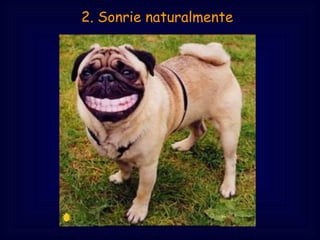 2. Sonrie naturalmente
 