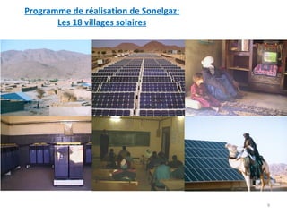 Programme de réalisation de Sonelgaz:
       Les 18 villages solaires




                                        9
 