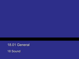 18.01 General
18 Sound
 