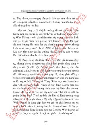 n

18 QUY LUÊÅT BÊËT BIÏËN PHAÁT TRIÏÍN DANH TIÏËNG THÛÚNG HIÏÅU CÖNG TY

ch
24
h.v

ra. Tuy nhiïn, caác cöng ty vêîn phaãi baám saát têìm nhòn maâ hoå
àïì ra vaâ phaát triïín theo têìm nhòn êëy. Khöng nïn liïn tuåc thay
àöíi nhûäng àiïìu lúán lao.

m.
te

Möåt söë cöng ty àaä chïåch hûúáng khi coá giaám àöëc àiïìu
haânh múái hay múã röång sang lônh vûåc kinh doanh múái. Cöng
ty Walt Disney – vöën àaä nhiïìu nùm têåp trung khai thaác lônh
vûåc giaãi trñ gia àònh theo phong caách Disney – böîng àöåt ngöåt
chuyïín hûúáng khi mua laåi caác doanh nghiïåp truyïìn thöng
khaác nhû maång truyïìn hònh ABC vaâ haäng phim Miramax.
Luác naây, têìm nhòn cuãa hoå dûúâng nhû àaä khöng coân roä raâng
lùæm àöëi vúái caác thaânh phêìn liïn quan.

htt

p:/
/f

oru

Duâ cöng chuáng vêîn thûâa nhêån troång têm giaãi trñ cuãa cöng
ty, nhûng khöng ñt ngûúâi tiïu duâng than phiïìn rùçng cöng ty
àang xa rúâi cöåi rïî laâ möåt cöng ty chuyïn têm phuåc vuå nhu cêìu
giaãi trñ gia àònh. Hoå toã ra laånh nhaåt vúái nhûäng böå phim hûúáng
àïën àöëi tûúång ngûúâi lúán cuãa cöng ty. Hoå cuäng phaãn àöëi giaá
veá vaâo cöng viïn giaãi trñ ngaây caâng tùng vûúåt quaá khaã nùng cuãa
nhiïìu ngûúâi Myä. Thêåm chñ, Töíng Giaám muåc xûá Canterbury
cuãa Anh coân cöng kñch Disney vïì tñnh kinh doanh thaái quaá
vaâ phï bònh möåt söë chûúng trònh tiïëp thõ daânh cho treã em.
Disney àaä traã lúâi vïì vêën àïì naây nhû sau: “Tûâ khi ra mùæt böå
phim ‘Naâng Baåch Tuyïët vaâ baãy chuá luân’ vaâ khai trûúng cöng
viïn giaãi trñ Disneyland caách àêy mêëy thêåp niïn, têìm nhòn cuãa
Walt Disney laâ cung cêëp dõch vuå giaãi trñ chêët lûúång cao vaâ
nhûäng buöíi vui chúi quêy quêìn cuãa cha meå vaâ con caái. Sûå laåc
quan cuãa cöång àöìng laâ muåc tiïu maâ Cöng ty Walt Disney cöë
gùæng àaåt àûúåc trong têët caã moåi saãn phêím cuãa chuáng töi”.
172

 