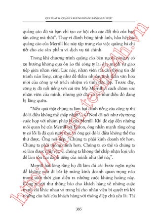 n

QUY LUÊÅT 14: QUAÃN LYÁ KHUÃNG HOAÃNG BÙÇNG MÛU LÛÚÅC

ch
24
h.v

quaãng caáo àoá vaâ baån chó taåo cú höåi cho caác àöëi thuã cuãa baån
têën cöng maâ thöi”. Thay vò àaánh boáng hònh aãnh, hêìu hïët caác
quaãng caáo cuãa Merrill luác naây têåp trung vaâo viïåc quaãng baá chi
tiïët cho caác saãn phêím vaâ dõch vuå taâi chñnh.

m.
te

Trong khi chûúng trònh quaãng caáo bïn ngoaâi cöng ty coá
xu hûúáng khöng quaá öìn aâo thò cöng ty laåi àêíy maånh sûå giao
tiïëp giûäa nhên viïn. Luác naây, nhên viïn rêët cêìn thöng tin àïí
traánh naãn loâng, cuäng nhû àïí thêëm nhuêìn tinh thêìn vùn hoáa
múái cuãa cöng ty vïì traách nhiïåm vaâ tñnh àöåc lêåp. Trûúác àêy,
cöng ty àaä nöíi tiïëng vúái caái tïn Meå Merrill vò caách chùm soác
nhên viïn cuãa mònh, nhûng giúâ àêy coá veã nhû àiïìu àoá àang
bõ laäng quïn.

p:/
/f

oru

“Nïëu quaã thêåt chuáng ta laâm haåi danh tiïëng cuãa cöng ty thò
àoá laâ àiïìu khöng thïí chêëp nhêån”, - O’Neal àaä noái nhû vêåy trong
cuöåc hoåp vúái nhoám phaáp lyá cuãa Merrill. Khi àïì cêåp àïën nhûäng
möëi quan hïå cuãa Merrill vúái Enron, öng nhêën maånh rùçng cöng
ty coá löîi laâ àaä quaá ngêy thú, vaâ öng goåi àoá laâ àiïìu khöng thïí tha
thûá àûúåc. Öng noái tiïëp: “Chuáng ta phaãi kinh doanh töët hún.
Chuáng ta phaãi thöng minh hún. Chuáng ta coá thïí vaâ chuáng ta
seä laâm àûúåc nhû vêåy, vò chuáng ta khöng thïí chêëp nhêån loaåi vêën
àïì laâm töín haåi danh tiïëng cuãa mònh nhû thïë naây”.

htt

Merrill haâi loâng rùçng hoå àaä laâm àuã caác bûúác ngùn ngûâa
àïí khöng mêët ài bêët kyâ maãng kinh doanh quan troång naâo
trong suöët thúâi gian diïîn ra nhûäng cuöåc khuãng hoaãng naây.
Cöng ty gûãi thû thöng baáo cho khaách haâng vïì nhûäng cuöåc
tranh caäi khaác nhau vaâ trang bõ cho nhên viïn bñ quyïët traã lúâi
nhûäng cêu hoãi cuãa khaách haâng vúái thöng àiïåp chuã yïëu laâ: Taâi
385

 