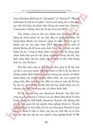 n

QUY LUÊÅT 18: KHI MOÅI BIÏÅN PHAÁP ÀÏÌU THÊËT BAÅI, HAÄY ÀÖÍI TÏN CUÃA BAÅN

ch
24
h.v

sang Advantica (kïët húåp tûâ “advantage” vaâ “America”). Nhûng
Advantica laâ möåt tûâ vö nghôa. Vêåy laâ cuöëi cuâng, duâ coá àöi chuát
gúåi nhúá lúâi buöåc töåi phên biïåt chuãng töåc trûúác kia, Denny’s
Corporation dûúâng nhû vêîn laâ lûåa choån töët nhêët.

m.
te

Tuy nhiïn, cöng ty vêîn coân nhiïìu viïåc phaãi laâm àïí xêy
dûång laåi danh tiïëng vúái caác nhaâ àêìu tû vaâ khaách haâng. Söë
lûúång thûåc khaách cuãa Denny’s giaãm tûâ nùm 2002 vaâ giaá cöí
phiïëu cuãa hoå vaâo giûäa nùm 2003 (khoaãng 60 xu möîi cöí
phiïëu) khöng àuã àïí mua möåt chiïëc baánh mò úã chñnh caác nhaâ
haâng cuãa hoå. Cöng ty thûâa nhêån rùçng giúâ àêy hoå àang phaãi
nhêån laänh hêåu quaã tûâ viïåc phuåc vuå khaách haâng cêíu thaã. Hoå
hiïíu rùçng phaãi cêëp töëc nêng cêëp caã dõch vuå lêîn chêët lûúång
thûác ùn cuãa Denny’s.

p:/
/f

oru

Àöi khi möåt cöng ty àöíi tïn chó àún giaãn laâ àïí thu huát
sûå chuá yá cuãa moåi ngûúâi. Nguyïn nhên coá thïí laâ do hoå àûa ra
nhûäng quyïët àõnh chiïën lûúåc quan troång, hoå muöën caãi thiïån
danh tiïëng cuãa mònh, nhûng nhêån thûác cuãa moåi ngûúâi laåi
cûáng nhùæc àïën mûác khoá tin. Möåt söë cöng ty mùåc duâ àaä baán
haå giaá caác cú súã kinh doanh laâm töín haåi danh tiïëng cuãa hoå
nhûng vêîn thêët baåi trong viïåc caãi thiïån hònh aãnh.

htt

Àoá laâ trûúâng húåp cuãa American Brands. Sau khi baán
cöng ty con American Tobacco vaâ caác nhaän hiïåu thuöëc laá nhû
Lucky Strike vaâ Pall Mall, American Brands vêîn khöng thïí
giuä boã möëi quan hïå vúái ngaânh cöng nghiïåp thuöëc laá. Doanh
nghiïåp thuöëc laá duy nhêët coân laåi cuãa American Brands laâ möåt
cöng ty thuöëc laá nhoã úã Anh, vêåy maâ caác nhaâ àêìu tû vaâ baáo
chñ vêîn tiïëp tuåc xïëp hoå vaâo ngaânh cöng nghiïåp thuöëc laá Myä
493

 