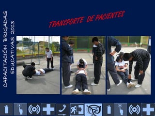 CAPACITACIÓN BRIGADAS
EDUCATIVAS 2013

 