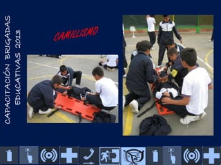 CAPACITACIÓN BRIGADAS
EDUCATIVAS 2013

 