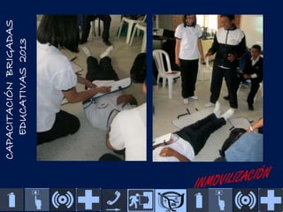CAPACITACIÓN BRIGADAS
EDUCATIVAS 2013

 