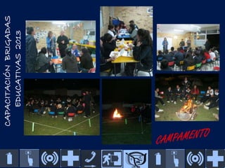 CAPACITACIÓN BRIGADAS
EDUCATIVAS 2013

 