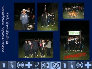 CAPACITACIÓN BRIGADAS
EDUCATIVAS 2013

 