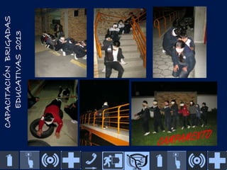 CAPACITACIÓN BRIGADAS
EDUCATIVAS 2013

 