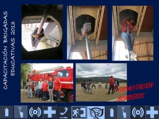 CAPACITACIÓN BRIGADAS
EDUCATIVAS 2013

 