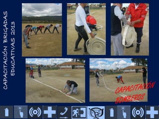 CAPACITACIÓN BRIGADAS
EDUCATIVAS 2013

 