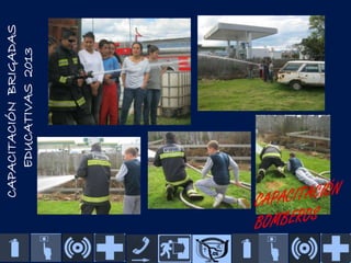 CAPACITACIÓN BRIGADAS
EDUCATIVAS 2013

 