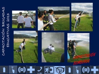 CAPACITACIÓN BRIGADAS
EDUCATIVAS 2013

 