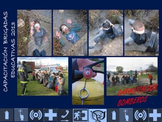 CAPACITACIÓN BRIGADAS
EDUCATIVAS 2013

 