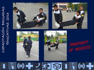 CAPACITACIÓN BRIGADAS
EDUCATIVAS 2013

 