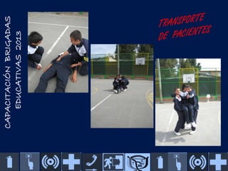 CAPACITACIÓN BRIGADAS
EDUCATIVAS 2013

 