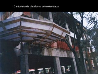 Cantoneira da plataforma bem executada
 