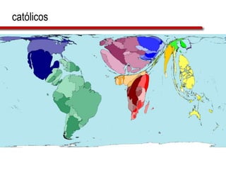 católicos
 