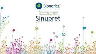 Презентация концепций
Полтава, 18 мая 2014 г.
Sinupret
 