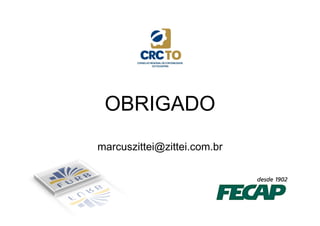 OOBBRRIIGGAADDOO 
marcuszittei@zittei.com.br 
