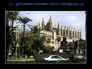 2.1.- QÜESTIONS CONSTRUCTIVES I TÈCNIQUES (1 p)
 