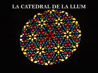 LA CATEDRAL DE LA LLUM
 