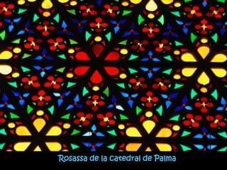Rosassa de la catedral de Palma
 