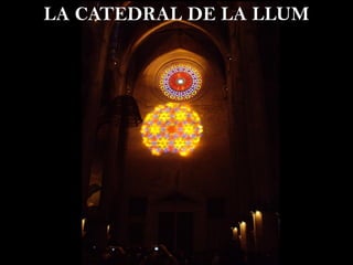 LA CATEDRAL DE LA LLUM
 