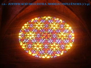 1.2.- JUSTIFICACIÓ DELS ESTILS. MODELS I INFLUÈNCIES (1’5 p)
 