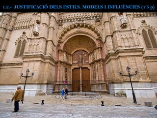 1.2.- JUSTIFICACIÓ DELS ESTILS. MODELS I INFLUÈNCIES (1’5 p)
 