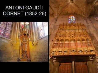 ANTONI GAUDÍ I
CORNET (1852-26)
 