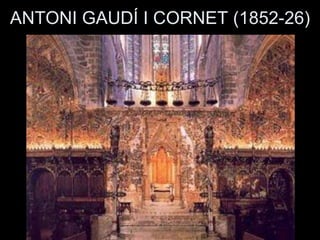 ANTONI GAUDÍ I CORNET (1852-26)
 