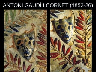 ANTONI GAUDÍ I CORNET (1852-26)
 