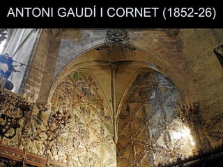 ANTONI GAUDÍ I CORNET (1852-26)
 