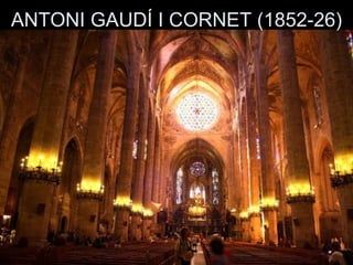 ANTONI GAUDÍ I CORNET (1852-26)
 