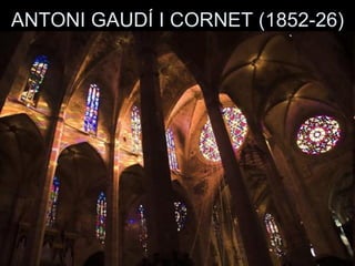 ANTONI GAUDÍ I CORNET (1852-26)
 