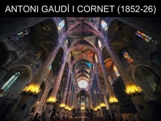 ANTONI GAUDÍ I CORNET (1852-26)
 