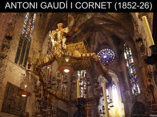 ANTONI GAUDÍ I CORNET (1852-26)
 