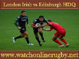 watch @@ Irish vs Edinburgh live Rugby!~~~
