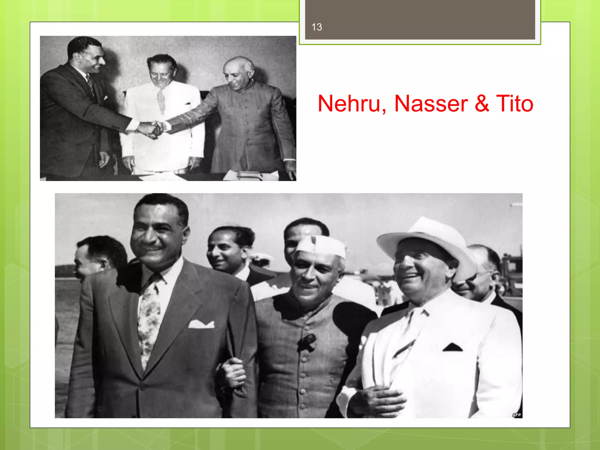 13
Nehru, Nasser & Tito
 