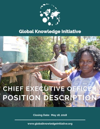 CHIEF EXECUTIVE OFFICER
POSITION DESCRIPTION
Global Knowledge Initiative
Closing Date: May 18, 2018
www.globalknowledgeinitiative.org
 