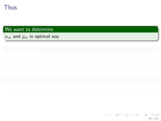 Images/cinvestav-
Thus
We want to determine
αm and ym in optimal way
Thus, rewriting
E =
N
i=1
w
(m)
i exp {−tiαmym (xi)} (13)
Where, for i = 1, 2, ..., N
w
(m)
i = exp −tiC(m−1) (xi) (14)
66 / 132
 